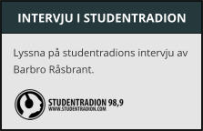 INTERVJU I STUDENTRADION Lyssna p studentradions intervju av Barbro Rsbrant.