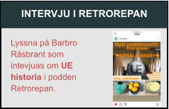 INTERVJU I RETROREPAN Lyssna på Barbro Råsbrant som intevjuas om UE historia i podden Retrorepan.