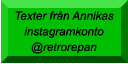 Texter från Annikas instagramkonto@retrorepan