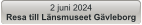2 juni 2024 Resa till Länsmuseet Gävleborg