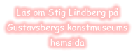 Läs om Stig Lindberg påGustavsbergs konstmuseumshemsida